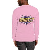 Men’s Long Sleeve Shirt "What!?"