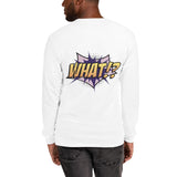 Men’s Long Sleeve Shirt "What!?"