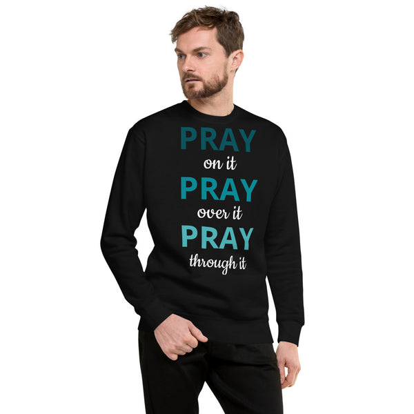 Fleece Pullover "Pray on it, Pray over it, Pray through it"