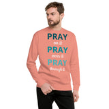 Fleece Pullover "Pray on it, Pray over it, Pray through it"