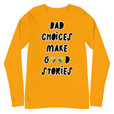 Long Sleeve Tee "Bad Choices Make Good Stories"